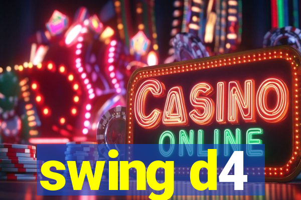 swing d4